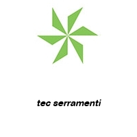 tec serramenti
