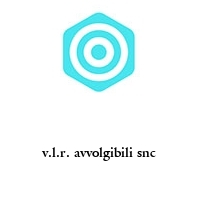 v.l.r. avvolgibili snc
