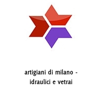 artigiani di milano - idraulici e vetrai