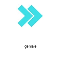 geniale