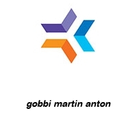 gobbi martin anton