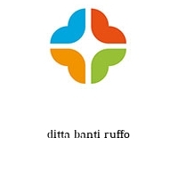 ditta banti ruffo